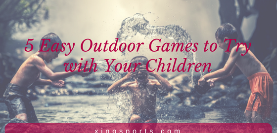 5 Easy Outdoor Games to Try with Your Children