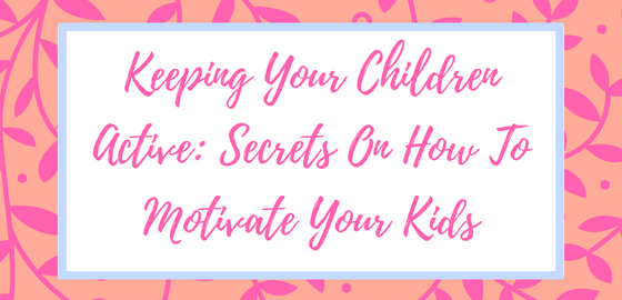 Keeping Your Children Active: Secrets On How To Motivate Your Kids – Xino Sports